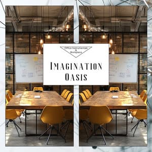 Imagination Oasis - Office Instrumentals & Workplace