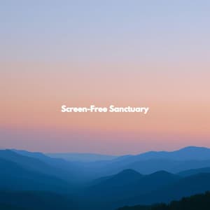 Screen-Free Sanctuary - Musica para Estudiar Playlist