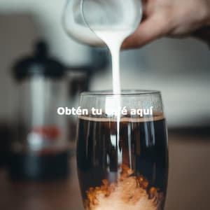 Obtén tu café aquí - Coffee Shop Playlist