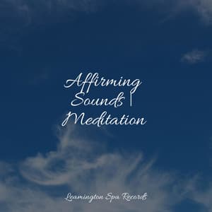 Affirming Sounds | Meditation - Naturaleza Relajacion