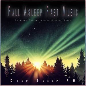 Fall Asleep Fast Music: Relaxing Falling Asleep Quickly Music - Fall Asleep Fast Music