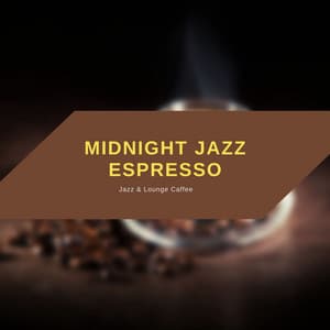 Midnight Jazz Espresso: Late Night Lounge - Jazz & Lounge Caffee