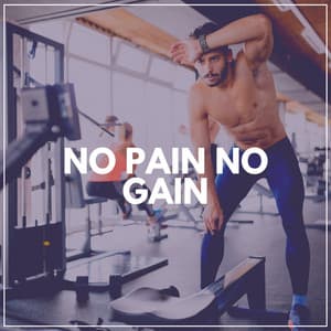 No Pain No Gain - Gym Music
