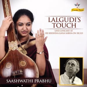 Lalgudi's Touch - Saaswathi Prabhu