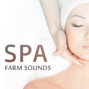 Spa Farm Sounds - Beauty Spa Paradise