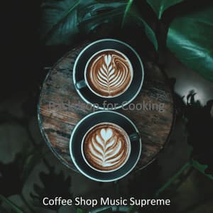 Backdrop for Cooking - Coffee Shop Music Supreme