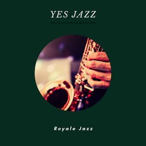 Royale Jazz: Luxury Lounge Bar Music - Yes Jazz