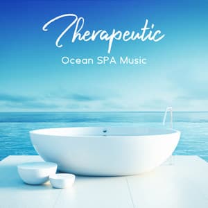 Therapeutic Ocean SPA Music - Soothing Spa Paradise