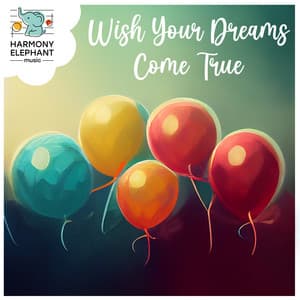 Wish Your Dreams Come True - Sweetest Lullabies