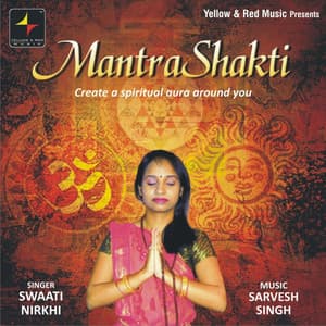 Mantra Shakti - Swaati Nirkhi
