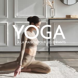 Yoga à la maison pour les enfants. Repos actif après l'école, Musique de fond agréable - Yoga Music Kids Masters