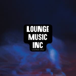 Lounge Jazz - Lounge Music Inc