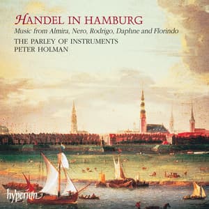 Handel in Hamburg, 1703-1707: Suites from the Early Operas - George Frideric Handel