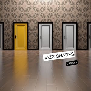 Choices - Jazz Shades