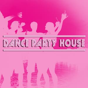 Dance Party House - Ibiza Dance Party