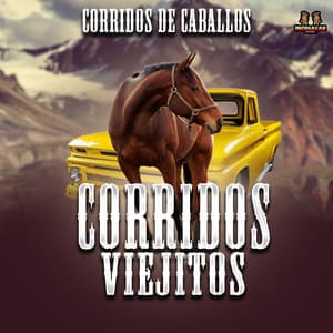 Corridos De Caballos - Corridos Viejitos