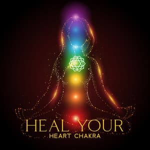 Heal Your Heart Chakra: Aura Cleanse, Chakra Healing Meditation Music - Healing Meditation Zone