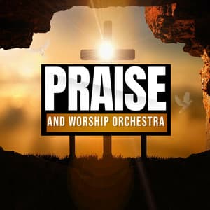 Rise Up and Praise Him - Praise and Worship Orchestra
