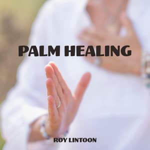 Palm Healing: Universal Energy, The Art of Psychic Reiki - Roy Lintoon
