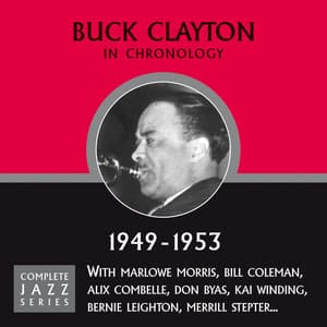 Complete Jazz Series 1949 - 1953 - Buck Clayton