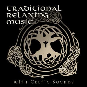 Traditional Relaxing Music with Celtic Sounds: Melodies for Celebration St Patrick's Day - Calm Music Masters Relaxation