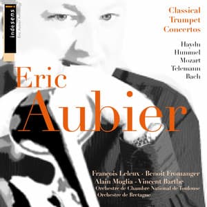Eric Aubier - Classical Trumpet Concertos - Eric Aubier