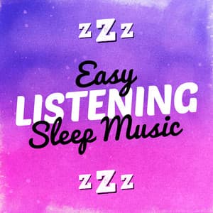Easy Listening Sleep Music - Easy Listening Ambient