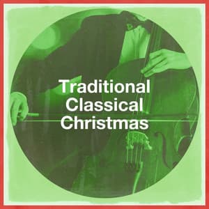 Traditional Classical Christmas - Classical Chillout