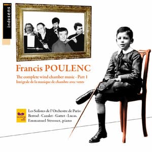 Francis Poulenc - Complete Chamber Music Part 1 - Les solistes de l'Orchestre de Paris & Emmanuel Strosser - Francis Poulenc