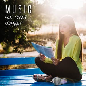 Music for Every Moment: Meditate, Relax, Study - Reading and Studying Music