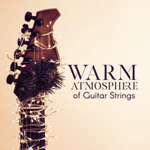 Warm Atmosphere of Guitar Strings When the Winter Aura Outside the Window - Best Guitar Music