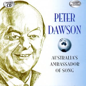 Australia's Ambassador Of Song - Peter Dawson