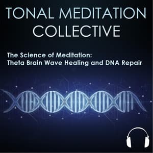528 Hz Theta Brainwave Healing and Dna Repair - Tonal Meditation Collective