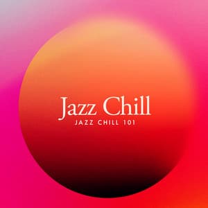 Jazz Chill - Jazz Chill 101
