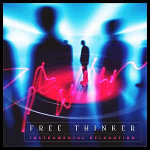 Free Thinker - Instrumental Relaxation