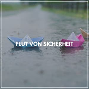 Flut von Sicherheit - Regen zum Schlafen