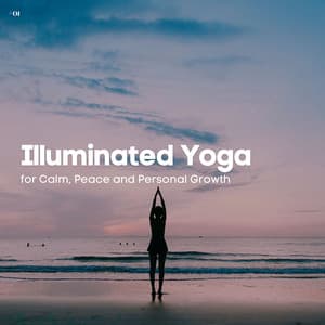 #01 Illuminated Yoga for Calm, Peace and Personal Growth - Yoga