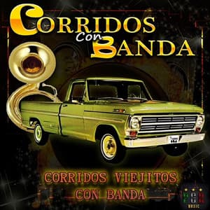 Corridos Viejitos Con Banda - Corridos Con Banda