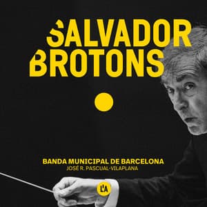 Salvador Brotons: Works for Symphonic Band - Salvador Brotons