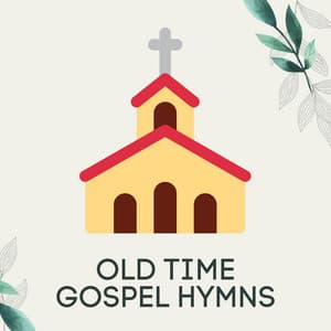 Old Time Gospel Hymns - Hymnal Songs