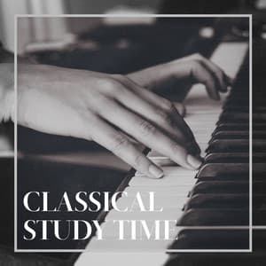 Classical Study Time - Classical Music For Genius Babies