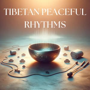 Tibetan Peaceful Rhythms - Om - Tibetan Relaxation