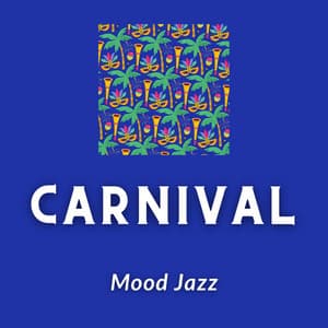 Carnival Mood Jazz - Latin Island