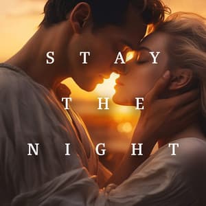 Stay The Night: Jazz Instrumental Music for Two, Background for Closeness, Intense Sensations - Sexual Music Collection