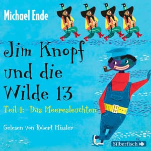 Jim Knopf: Jim Knopf und die Wilde 13 - Die Komplettlesung - Michael Ende