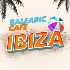 Balearic Cafe Ibiza - Cafe Ibiza