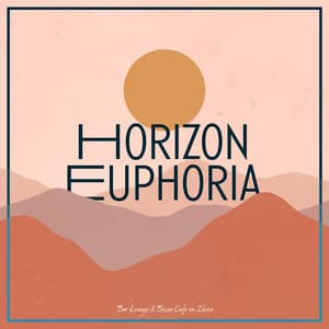 Horizon Euphoria - Bar Lounge & Bossa Cafe en Ibiza