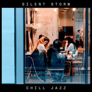 Silent Storm: Coffee Shop Music - Chill Jazz