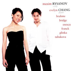 Brahms, Bridge, Enescu, Franck, Glinka & Tabakova: Works for Viola and Piano - Maxim Rysanov