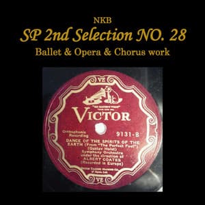 NKB 2nd SP Selection No. 28, Opera & Ballet & Chorus work - Albert Coates